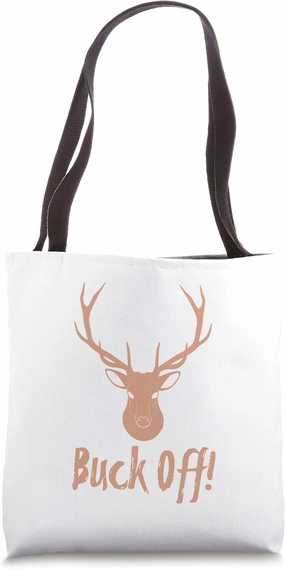 Authentic Buck Off Swag For Deer Camp Tote Bag