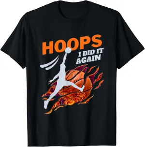 Basketball Slam Dunk Hoops I Did It Again B-ball T-Shirt