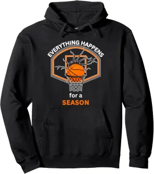 Funny Basketball Everything Happens for a Season, Slam Dunk Pullover Hoodie