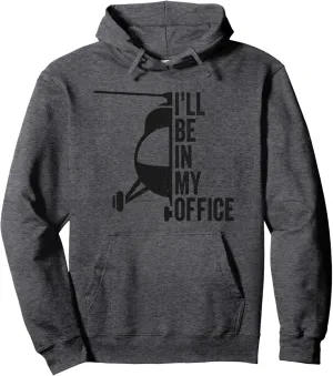 Funny Helicopter Pilot Aviation - I'll Be In My Office Pullover Hoodie