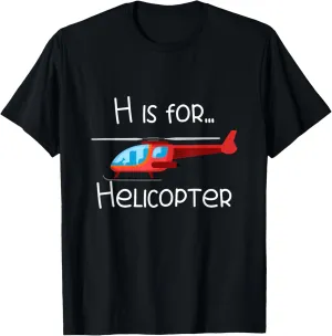 H Is For Helicopter Pilot Aviation T-Shirt