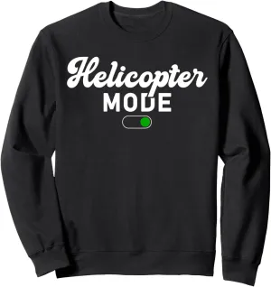 Helicopter Mode On - funny airplane aviation lover Sweatshirt