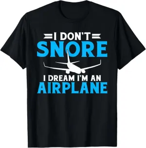 I dont snore i dream im an Airplane Flying Aircraft T-Shirt