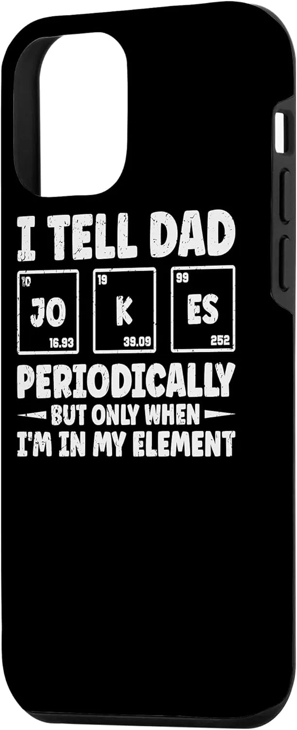 iPhone 12 mini I Tell Dad Jokes Periodically But Only When In My Element Case