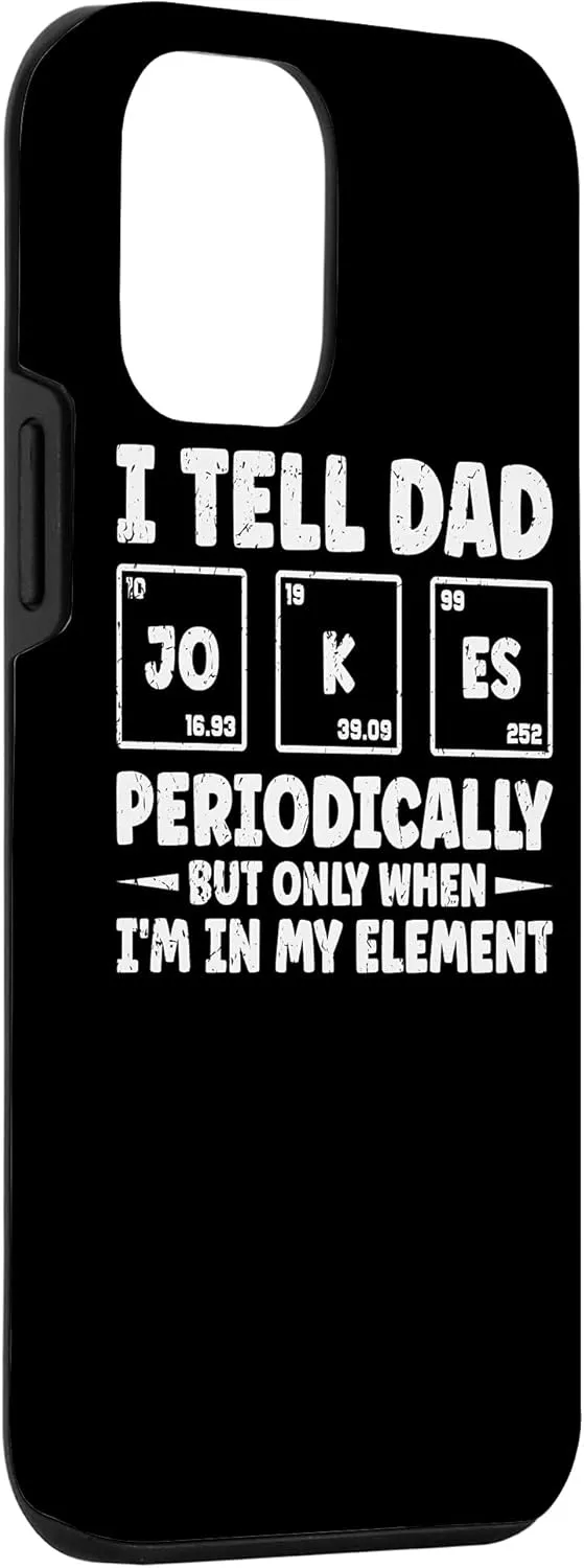 iPhone 12 mini I Tell Dad Jokes Periodically But Only When In My Element Case