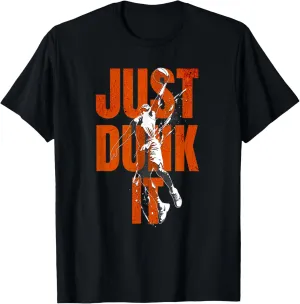 Just Dunk It Basketball Design - Slam Dunk Sports T-Shirt