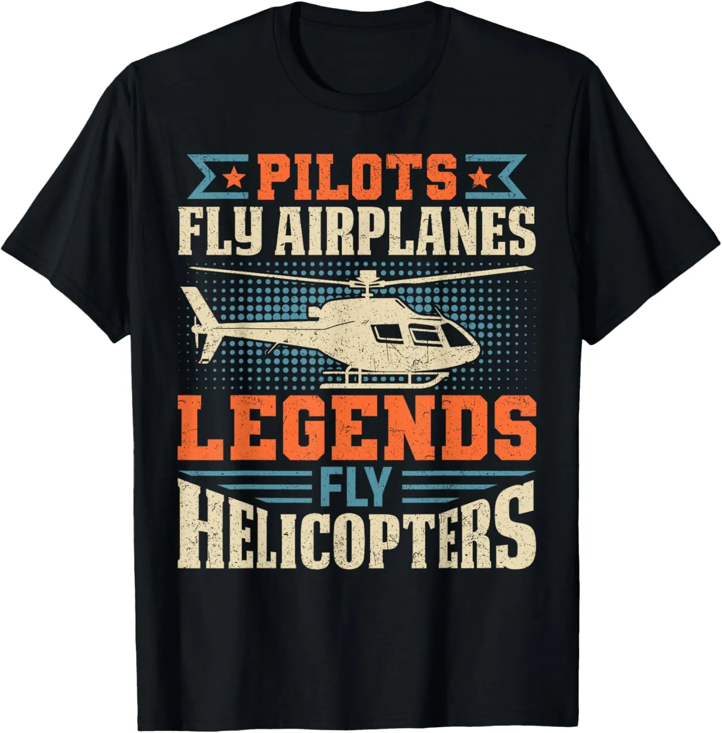 Legends Fly Helicopter Shirt Funny Aviation Pilot T-Shirt