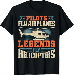 Legends Fly Helicopter Shirt Funny Aviation Pilot T-Shirt