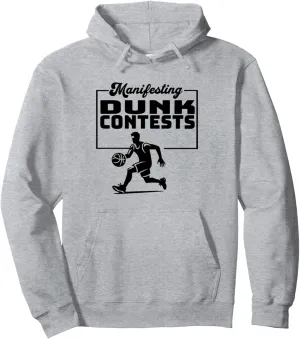 Manifesting Dunk Contests Basketball Sports Enthusiast Pullover Hoodie