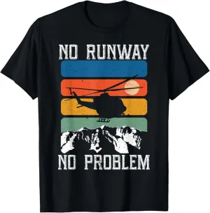 No Runway No Problem Aeronautics Aviator Chopper Helicopter T-Shirt