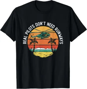 Real Pilots Don't Need Runways Aviation Helicopter Pilot T-Shirt