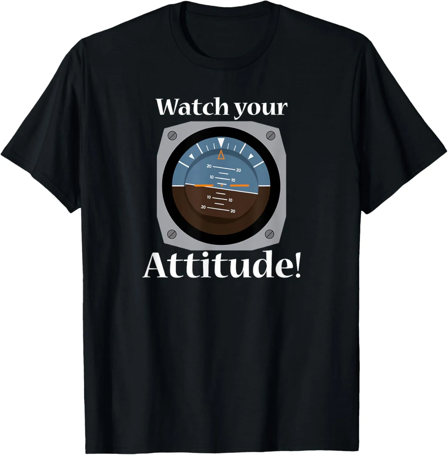 Watch Your Attitude - Funny Aviation Shirt for Pilots T-Shirt